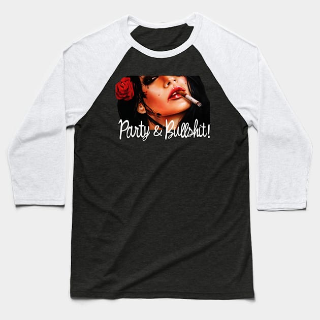 PARTY & BULLSHIT! Baseball T-Shirt by dopeazzgraphics